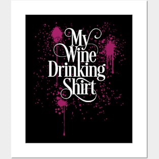 My Wine Drinking Shirt Posters and Art